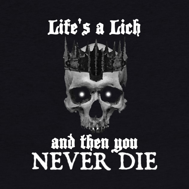 Life's a Lich by GeekTragedy